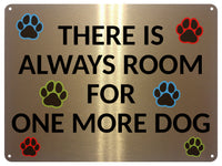 1MM 2404 There Is Always Room For One More Dog, Pets Metal Aluminium Metal Plaque