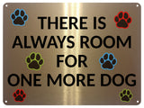1MM 2404 There Is Always Room For One More Dog, Pets Metal Aluminium Metal Plaque