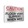 B213 CAUTION FLOOR VERY SLIPPERY WHEN WET Aluminium Metal Plaque Sign