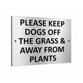 B233 PLEASE KEEP DOGS OFF GRASS  AWAY FROM PLANTS Metal Aluminium  Plaque Sign