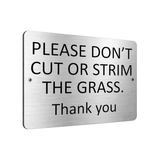B097 PLEASE DON'T CUT OR STRIM THE GRASS Metal Aluminium Plaque Sign Garden