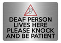 A5.48 DEAF PERSON LIVES HERE PLEASE KNOCK PATIENT Metal Aluminium Metal Plaque Sign