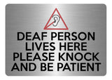 A5.48 DEAF PERSON LIVES HERE PLEASE KNOCK PATIENT Metal Aluminium Metal Plaque Sign