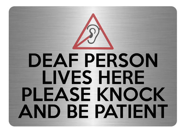 A5.48 DEAF PERSON LIVES HERE PLEASE KNOCK PATIENT Metal Aluminium Metal Plaque Sign