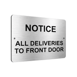 B044 NOTICE ALL DELIVERIES TO FRONT DOOR Aluminium Composite Plaque Sign Gate