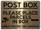 2244 POST BOX Please Place Parcels In Box Camera Metal Aluminium Plaque Sign