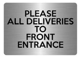 A5.47 PLEASE ALL DELIVERIES TO FRONT ENTRANCE Metal Aluminium Metal Plaque Sign