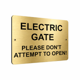 B028 ELECTRIC GATE PLEASE DON'T ATTEMPT TO OPEN Aluminium Composite Plaque Sign