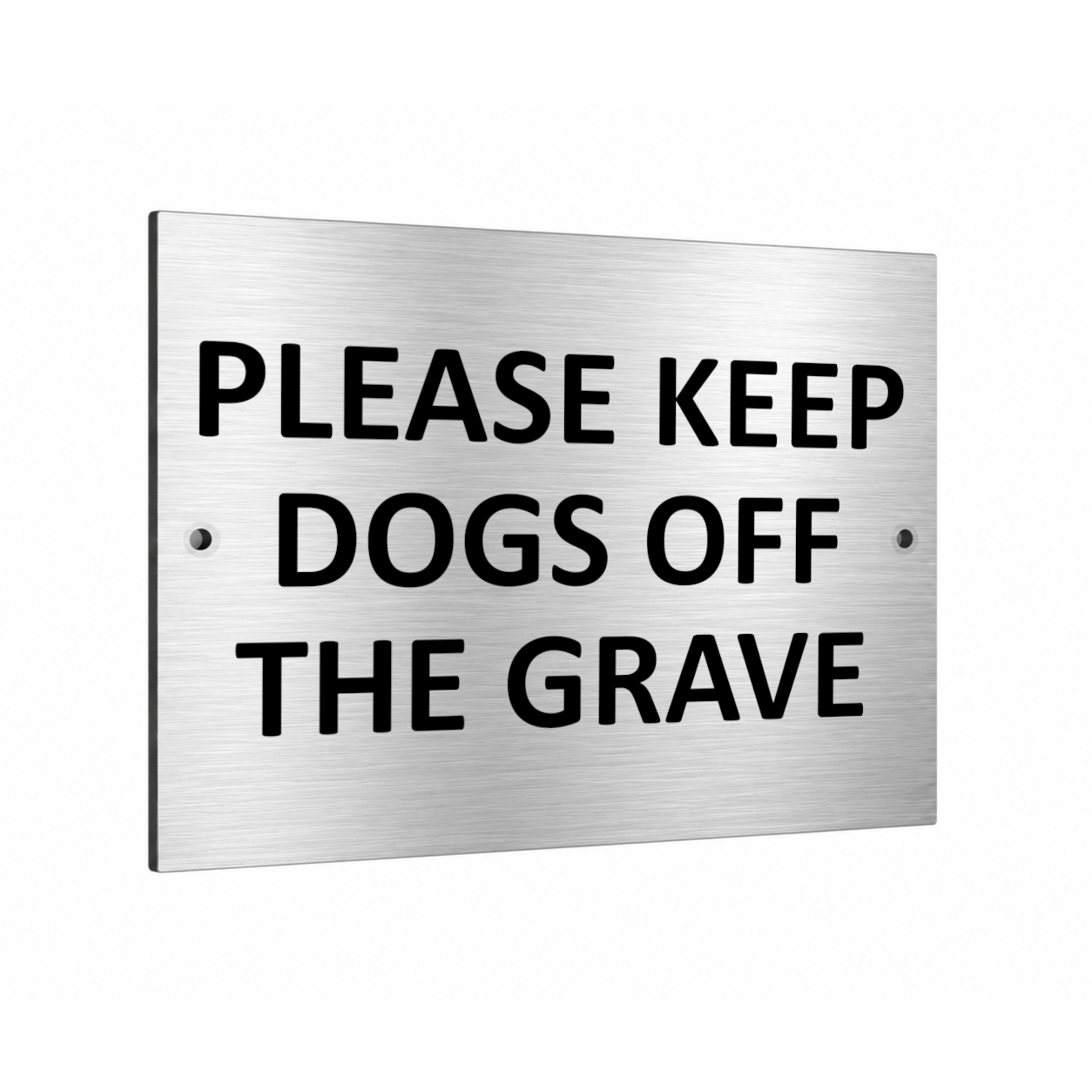 B234 PLEASE KEEP DOGS OFF THE GRAVE Metal Aluminium Composite Plaque Sign