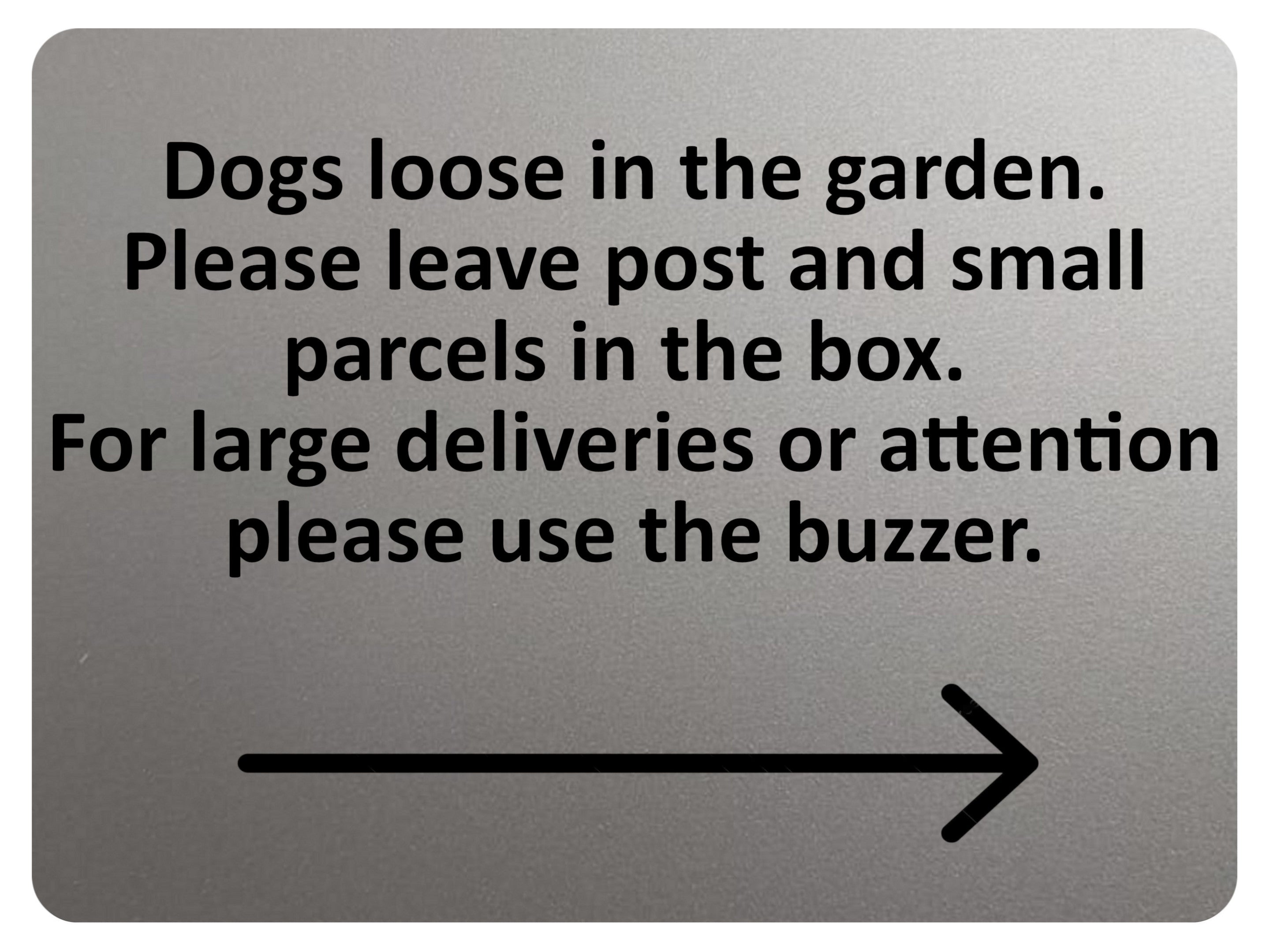 2321 Dogs loose in garden. Deliveries use buzzer Metal Aluminium Plaque Sign