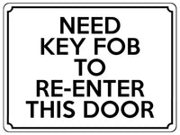 1920 NEED KEY FOB FOR RE-ENTER THIS DOOR Gate Metal Aluminium Plaque Sign