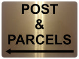 UV059 POST & PARCELS Arrow Left Door Metal Aluminium Plaque Sign House Office