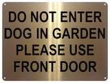 UV142 DO NOT ENTER DOG IN GARDEN Metal Aluminium Plaque Sign Gate Door A4 Size