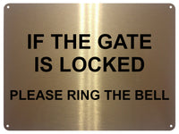 UV118 IF THE GATE IS LOCKED PLEASE RING THE BELL Metal Aluminium Plaque Sign A4