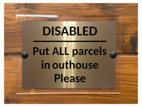 M060 Disabled Put ALL Parcels in Outhouse Aluminium Acrylic Plaque Sign Door