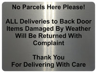 2358 No Parcels Here All Deliveries to Back Door Metal Aluminium Plaque Sign