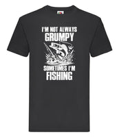 DTF006 I'm not always grumpy sometimes i'm fishing Funny T-shirt Tee Black Joke