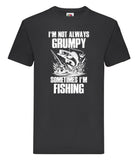 DTF006 I'm not always grumpy sometimes i'm fishing Funny T-shirt Tee Black Joke