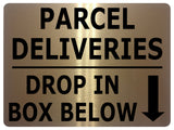 UV109 PARCEL DELIVERIES DROP IN BOX BELOW Metal Aluminium Plaque Sign A4 Size