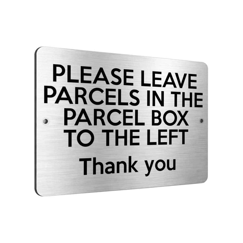 B006 PLEASE LEAVE PARCELS IN PARCEL BOX TO LEFT Aluminium Composite Sign Plaque