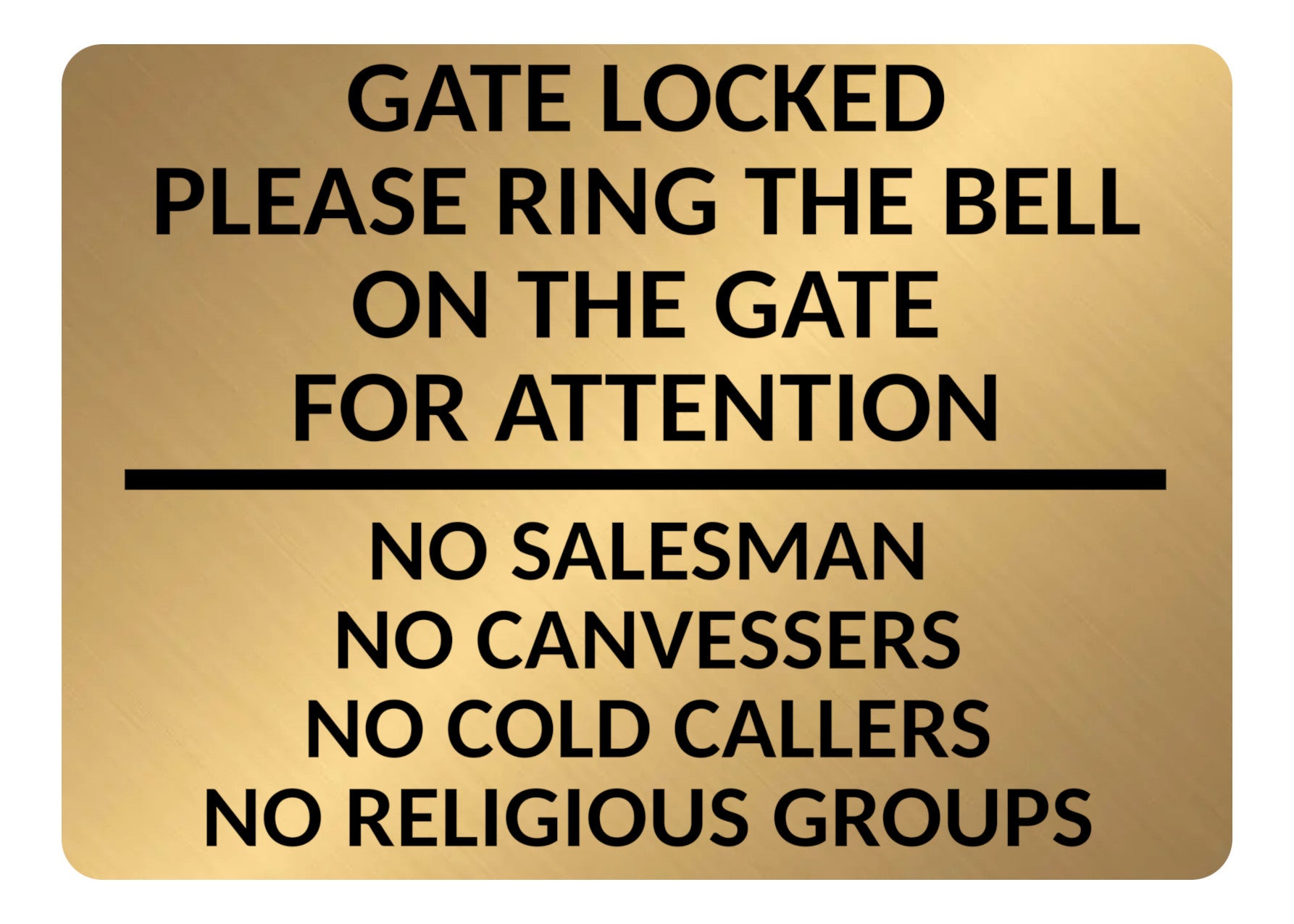A5.53 Gate Locked Please Ring The Bell For Attention Metal Aluminium Plaque Sign