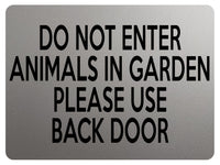 1935 DO NOT ENTER ANIMALS IN GARDEN USE BACK DOOR Metal Aluminium Plaque Sign