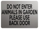 1935 DO NOT ENTER ANIMALS IN GARDEN USE BACK DOOR Metal Aluminium Plaque Sign