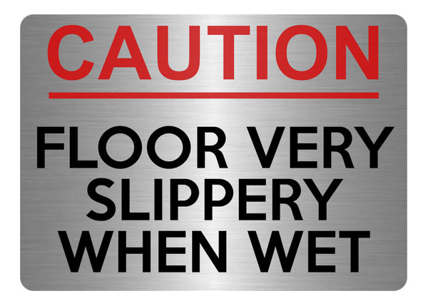A5.44 CAUTION FLOOR VERY SLIPPERY WHEN WET Aluminium Metal Plaque Sign