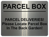 2367 Please Locate Parcel Box In The Back Garden Metal Aluminium Plaque Sign