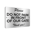 B133 Please DO NOT PARK IN FRONT OF OUR GATE Aluminium Metal Plaque Sign