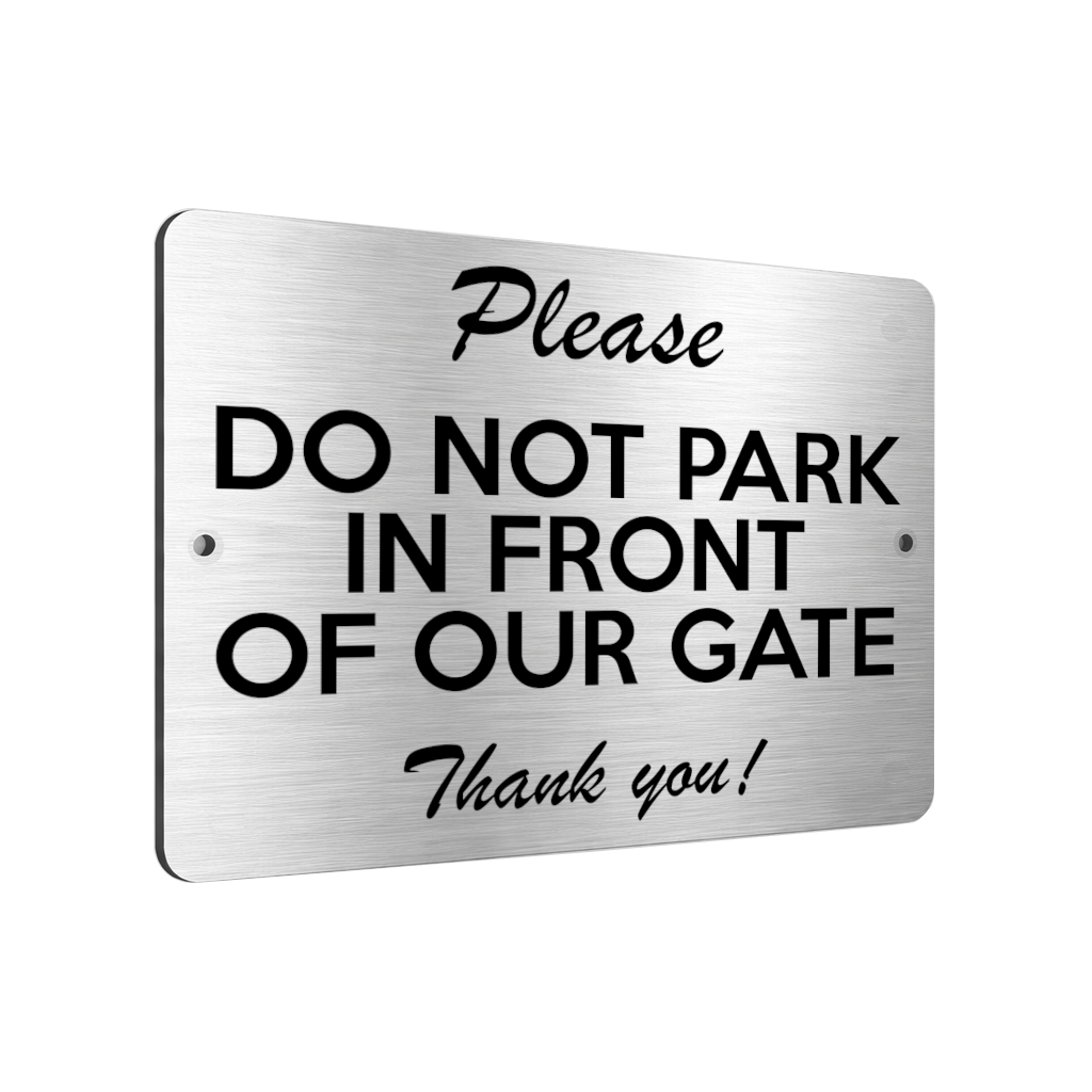 B133 Please DO NOT PARK IN FRONT OF OUR GATE Aluminium Metal Plaque Sign
