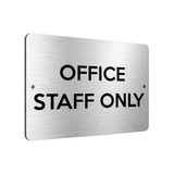 B200 OFFICE STAFF ONLY Door Metal Aluminium Composite Plaque Sign