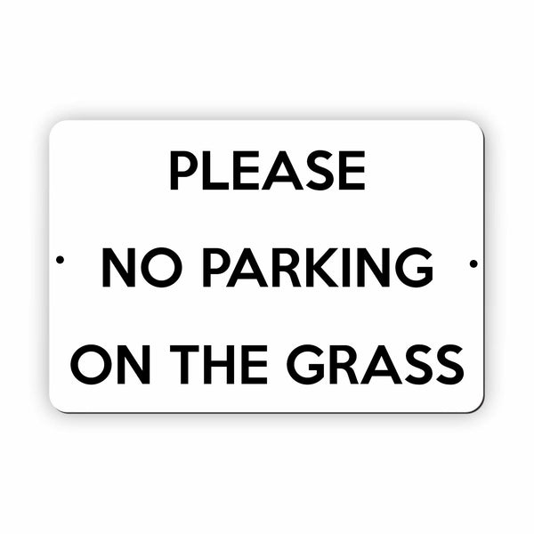 UV354 PLEASE NO PARKING ON THE GRASS Metal Aluminium Composite Plaque Sign