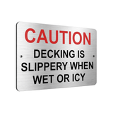 B087 CAUTION DECKING IS SLIPPERY WHEN WET OR ICY Aluminium Composite Plaque Sign