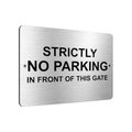 B041 STRICTLY NO PARKING IN FRONT OF THIS GATE Aluminium Composite Plaque Sign
