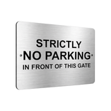 B041 STRICTLY NO PARKING IN FRONT OF THIS GATE Aluminium Composite Plaque Sign