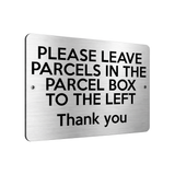 B006 PLEASE LEAVE PARCELS IN PARCEL BOX TO LEFT Aluminium Composite Sign Plaque