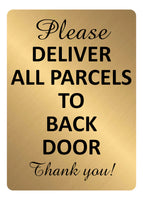 A5.36 PLEASE DELIVER ALL PARCELS TO BACK DOOR Aluminium Metal Plaque Sign