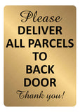 A5.36 PLEASE DELIVER ALL PARCELS TO BACK DOOR Aluminium Metal Plaque Sign