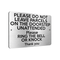 B196 DO NOT LEAVE PARCELS ON THE DOORSTEP UNATTENDED Aluminium Composite Plaque