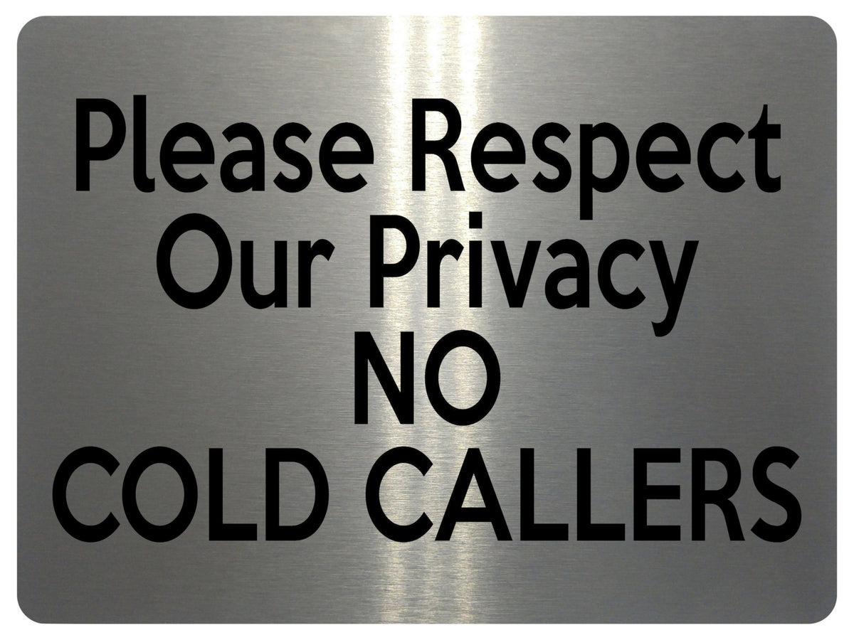 UV395 Please Respect Our Privacy NO COLD CALLERS Metal Aluminium Plaque A4 Size