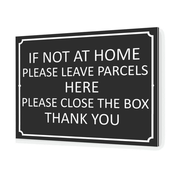 B003 IF NOT AT HOME PLEASE LEAVE PARCELS HERE Aluminium Composite Sign Plaque