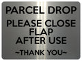 2362 PARCEL DROP Please Close Flap After Use Door Metal Aluminium Plaque Sign
