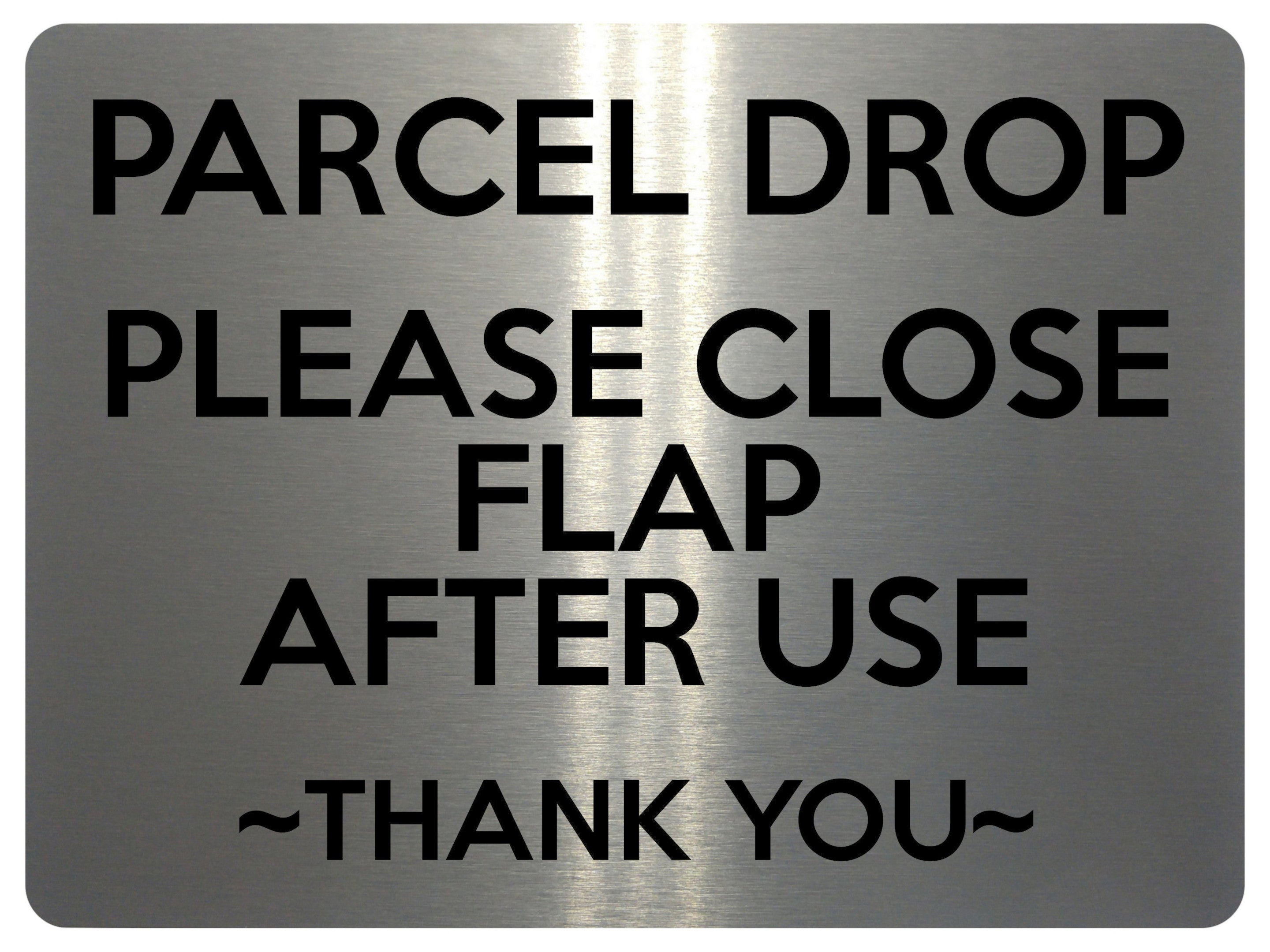 2362 PARCEL DROP Please Close Flap After Use Door Metal Aluminium Plaque Sign