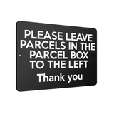 B006 PLEASE LEAVE PARCELS IN PARCEL BOX TO LEFT Aluminium Composite Sign Plaque
