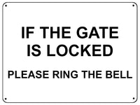 UV118 IF THE GATE IS LOCKED PLEASE RING THE BELL Metal Aluminium Plaque Sign A4