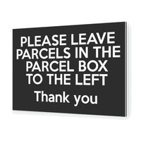 B006 PLEASE LEAVE PARCELS IN PARCEL BOX TO LEFT Aluminium Composite Sign Plaque