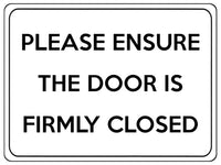 2214 PLEASE ENSURE THE DOOR IS FIRMLY CLOSED Metal Aluminium Plaque Sign