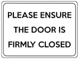 2214 PLEASE ENSURE THE DOOR IS FIRMLY CLOSED Metal Aluminium Plaque Sign