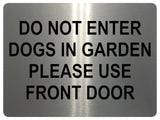 UV143 DO NOT ENTER DOGS IN GARDEN Metal Aluminium Plaque Sign Gate Door A4 Size